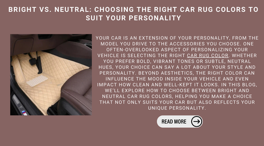 Bright Vs. Neutral: Choosing The Right Car Rug Colors To Suit Your Personality