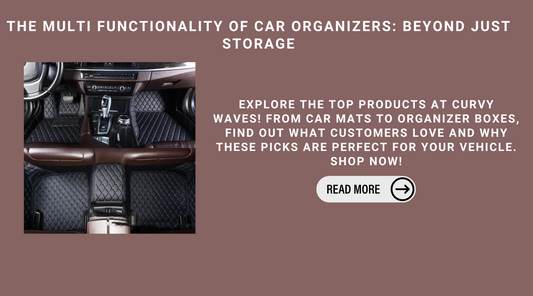 The Multi Functionality Of Car Organizers: Beyond Just Storage